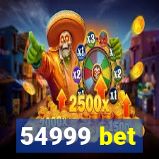54999 bet